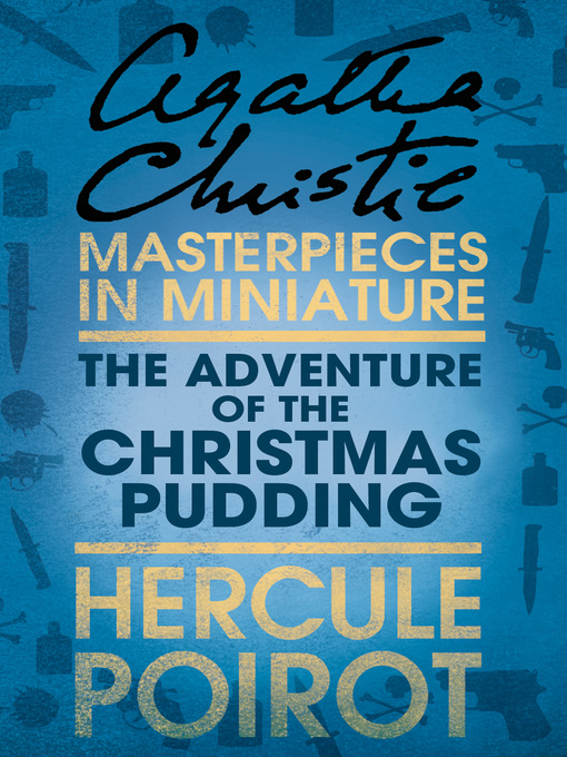 Title details for The Adventure of the Christmas Pudding by Agatha Christie - Wait list